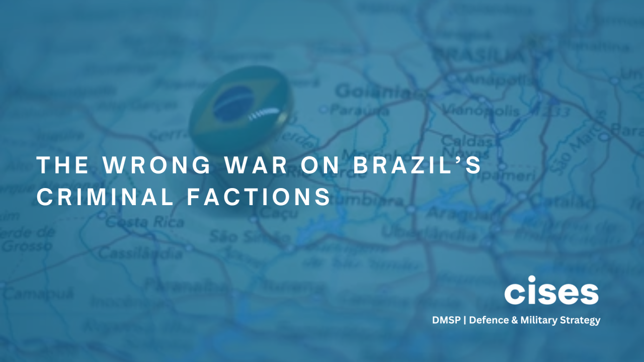 The Wrong War on Brazil’s Criminal Factions