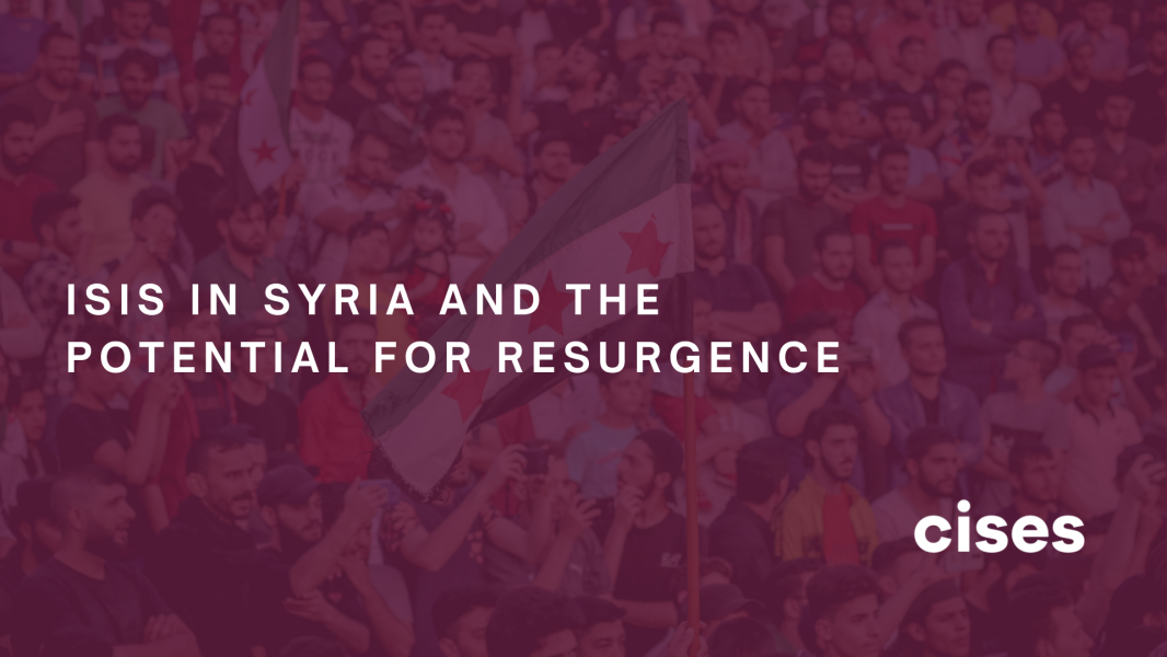 ISIS in Syria and the Potential for Resurgence