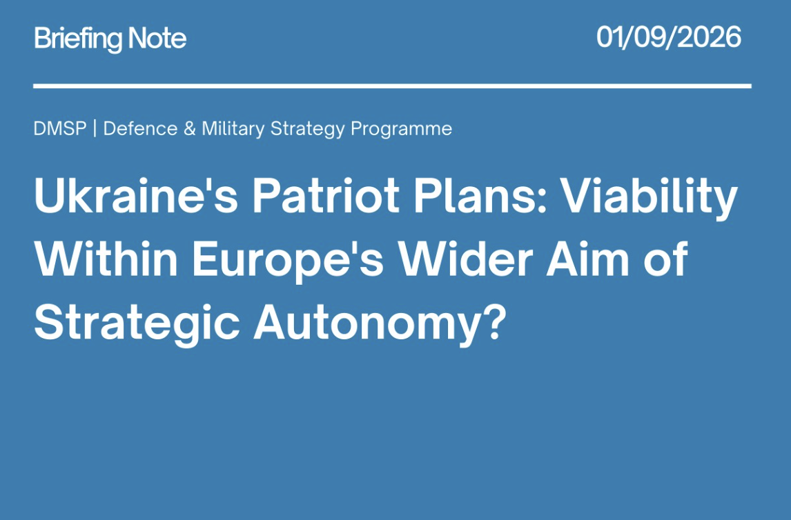Ukraine’s Patriot Plans: Viability Within Europe’s Wider Aim of Strategic Autonomy?